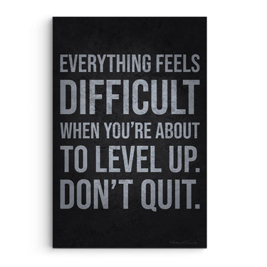 Everything Feels Difficutl When Level Up Don't Quit